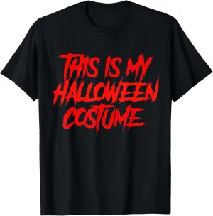 This Is My Halloween Costume Funny Men Women Boys Girls Lazy T-Shirt